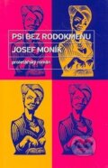 Kniha: Psi bez rodokmenu (Josef Moník). Paseka, 2008 Kniha: Psi bez rodokmenu (Josef Moník). Paseka, 2008