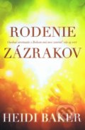 Kniha: Rodenie zázrakov (Heidi Baker). Slovo života international, 2016 Kniha: Rodenie zázrakov (Heidi Baker). Slovo života international, 2016
