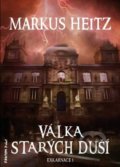 Kniha: Válka Starých duší (Markus Heitz). FANTOM Print, 2018 Kniha: Válka Starých duší (Markus Heitz). FANTOM Print, 2018