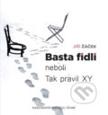 Kniha: Basta fidli (Jiří Žáček). Šulc - Švarc, 2017 Kniha: Basta fidli (Jiří Žáček). Šulc - Švarc, 2017