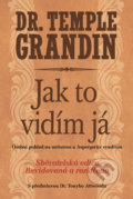 Kniha: Jak to vidím já (Temple Grandin). Csémy Jana, 2016 Kniha: Jak to vidím já (Temple Grandin). Csémy Jana, 2016