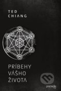 Kniha: Príbehy vášho života (Ted Chiang). Premedia, 2017 Kniha: Príbehy vášho života (Ted Chiang). Premedia, 2017