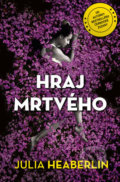 Kniha: Hraj mrtvého (Julia Heaberlin). Edice knihy Omega, 2018 Kniha: Hraj mrtvého (Julia Heaberlin). Edice knihy Omega, 2018