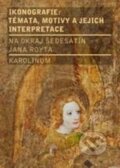 Kniha: Ikonografie (Richard Biegel, Michaela Ottová a Lubomír Konečný). Karolinum, 2017 Kniha: Ikonografie (Richard Biegel, Michaela Ottová a Lubomír Konečný). Karolinum, 2017