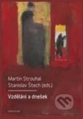 Kniha: Vzdělání a dnešek (Martin Strouhal a Stanislav Štech). Karolinum, 2017 Kniha: Vzdělání a dnešek (Martin Strouhal a Stanislav Štech). Karolinum, 2017
