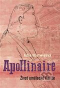 Kniha: Apollinaire (Julia Hartwig). Garamond, 2017 Kniha: Apollinaire (Julia Hartwig). Garamond, 2017