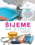 Kniha: Šijeme na stroji (Gardinerová a Lorna Knightová Wendy). Esence, 2017 Kniha: Šijeme na stroji (Gardinerová a Lorna Knightová Wendy). Esence, 2017
