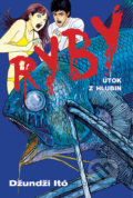 Kniha: Ryby: Útok z hlubin (Džundži Itó), 2017 Kniha: Ryby: Útok z hlubin (Džundži Itó), 2017