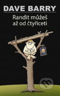Kniha: Randit můžeš až od čtyřiceti (Dave Barry). Talpress, 2017 Kniha: Randit můžeš až od čtyřiceti (Dave Barry). Talpress, 2017