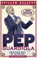 Kniha: Pep Guardiola (Guillem Balague). Orion, 2017 Kniha: Pep Guardiola (Guillem Balague). Orion, 2017