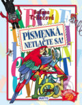 Kniha: Písmenká, netlačte sa! (Božena Trilecová). Matys, 2017 Kniha: Písmenká, netlačte sa! (Božena Trilecová). Matys, 2017