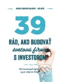 E-kniha: 39 rád ako budovať svetovú firmu s investorom (Ján Solík a Monika Sobeková Majková), 2016 E-kniha: 39 rád ako budovať svetovú firmu s investorom (Ján Solík a Monika Sobeková Majková), 2016