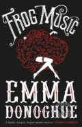 Kniha: Frog Music, 2015 Kniha: Frog Music, 2015
