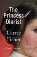Kniha: The Princess Diarist (Carrie Fisher). Bantam Press, 2016 Kniha: The Princess Diarist (Carrie Fisher). Bantam Press, 2016