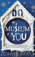 Kniha: The Museum of You (Carys Bray). Hutchinson, 2016 Kniha: The Museum of You (Carys Bray). Hutchinson, 2016