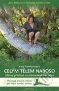 Kniha: Celým tělem naboso (Katy Bowman). DharmaGaia, 2017 Kniha: Celým tělem naboso (Katy Bowman). DharmaGaia, 2017