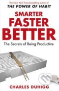 Kniha: Smarter Faster Better (Charles Duhigg). Cornerstone, 2017 Kniha: Smarter Faster Better (Charles Duhigg). Cornerstone, 2017
