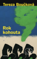 Kniha: Rok kohouta (Tereza Boučková). Odeon CZ, 2013 Kniha: Rok kohouta (Tereza Boučková). Odeon CZ, 2013