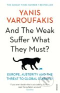 Kniha: And the Weak Suffer What They Must? (Yanis Varoufakis). Vintage, 2017 Kniha: And the Weak Suffer What They Must? (Yanis Varoufakis). Vintage, 2017