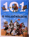 Kniha: 101 věcí, které bychom měli vědět o válečnících (SUN). SUN, 2017 Kniha: 101 věcí, které bychom měli vědět o válečnících (SUN). SUN, 2017