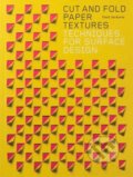 Kniha: Cut and Fold Paper Textures (Paul Jackson). Laurence King Publishing, 2017 Kniha: Cut and Fold Paper Textures (Paul Jackson). Laurence King Publishing, 2017