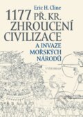 Kniha: 1177 př. Kr. (Eric H. Cline), 2017 Kniha: 1177 př. Kr. (Eric H. Cline), 2017