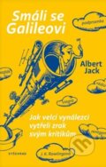 Kniha: Smáli se Galileovi (Albert Jack). Vyšehrad, 2017 Kniha: Smáli se Galileovi (Albert Jack). Vyšehrad, 2017