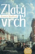 Kniha: Zlatý vrch (Francis Spufford). Vyšehrad, 2017 Kniha: Zlatý vrch (Francis Spufford). Vyšehrad, 2017