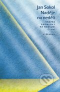 Kniha: Naděje na neděli (Jan Sokol). Vyšehrad, 2017 Kniha: Naděje na neděli (Jan Sokol). Vyšehrad, 2017