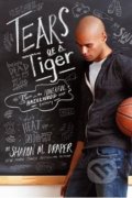Kniha: Tears of a Tiger (Sharon M. Draper). Atheneum Books for Young Readers, 2013 Kniha: Tears of a Tiger (Sharon M. Draper). Atheneum Books for Young Readers, 2013