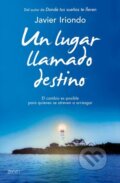 Kniha: Un lugar llamado destino (Javier Iriondo). Planeta, 2014 Kniha: Un lugar llamado destino (Javier Iriondo). Planeta, 2014