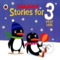 Kniha: Stories for 3 Year Olds (Ladybird Books). Ladybird Books, 2014 Kniha: Stories for 3 Year Olds (Ladybird Books). Ladybird Books, 2014