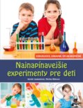 Kniha: Najnapínavejšie experimenty pre deti (Kerstin Landwehr a Martina Rüter). Edika, 2017 Kniha: Najnapínavejšie experimenty pre deti (Kerstin Landwehr a Martina Rüter). Edika, 2017