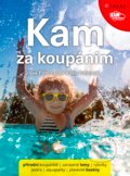 Kniha: Kam za koupáním (Jan Pohunek a vIva Pohunková). CPRESS, 2017 Kniha: Kam za koupáním (Jan Pohunek a vIva Pohunková). CPRESS, 2017