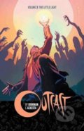 Kniha: Outcast (Volume 3) (Robert Kirkman). Image Comics, 2016 Kniha: Outcast (Volume 3) (Robert Kirkman). Image Comics, 2016