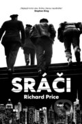 Kniha: Sráči (Richard Price). Paseka, 2017 Kniha: Sráči (Richard Price). Paseka, 2017