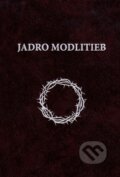Kniha: Jadro modlitieb (Tranoscius). Tranoscius, 2018 Kniha: Jadro modlitieb (Tranoscius). Tranoscius, 2018