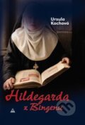 Kniha: Hildegarda z Bingenu (Ursula Kochová). , 2011 Kniha: Hildegarda z Bingenu (Ursula Kochová). , 2011