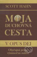 Kniha: Moja duchovná cesta v opus dei (Scott Hahn). , 2008 Kniha: Moja duchovná cesta v opus dei (Scott Hahn). , 2008
