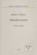 Kniha: Slobodní murári (Milan S. Ďurica). , 2007 Kniha: Slobodní murári (Milan S. Ďurica). , 2007