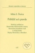 Kniha: Priblížiť sa k pravde (Milan S. Ďurica). , 2007 Kniha: Priblížiť sa k pravde (Milan S. Ďurica). , 2007