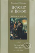 Kniha: Hovoriť s Bohom 5 (Francisco F. Carvajal). , 2006 Kniha: Hovoriť s Bohom 5 (Francisco F. Carvajal). , 2006