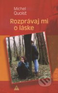 Kniha: Rozprávaj mi o láske (Michel Quoist). , 2003 Kniha: Rozprávaj mi o láske (Michel Quoist). , 2003