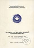 Kniha: Technika pre automatizované výrobné systémy (Ervin Lumnitzer). Elfa Kosice, 2003 Kniha: Technika pre automatizované výrobné systémy (Ervin Lumnitzer). Elfa Kosice, 2003