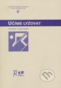 Kniha: Učíme lyžovat (Karel Strobl a Ladislav Bedřich). Univerzita Palackého v Olomouci, 2000 Kniha: Učíme lyžovat (Karel Strobl a Ladislav Bedřich). Univerzita Palackého v Olomouci, 2000