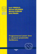 Kniha: Programovací jazyk Java a vývojové prostredie NeTBeans (Michal Kelemen, Michal Puškár, Ivan Virgala a Erik Prada). , 2020 Kniha: Programovací jazyk Java a vývojové prostredie NeTBeans (Michal Kelemen, Michal Puškár, Ivan Virgala a Erik Prada). , 2020