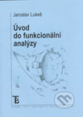 Kniha: Úvod do funkcionální analýzy (Jaroslav Lukeš). Univerzita Karlova v Praze, 2005 Kniha: Úvod do funkcionální analýzy (Jaroslav Lukeš). Univerzita Karlova v Praze, 2005