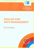 Kniha: English for Arts Management (Ivana Hedvábná). Oeconomica, 2019 Kniha: English for Arts Management (Ivana Hedvábná). Oeconomica, 2019