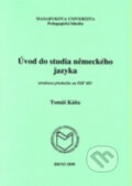 Kniha: Úvod do studia německého jazyka (Tomáš Káňa). Masarykova univerzita, 2010 Kniha: Úvod do studia německého jazyka (Tomáš Káňa). Masarykova univerzita, 2010