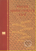Kniha: Slovník spoločenských vied (Autorský kolektív). Slovenské pedagogické nakladateľstvo - Mladé letá, 1997 Kniha: Slovník spoločenských vied (Autorský kolektív). Slovenské pedagogické nakladateľstvo - Mladé letá, 1997